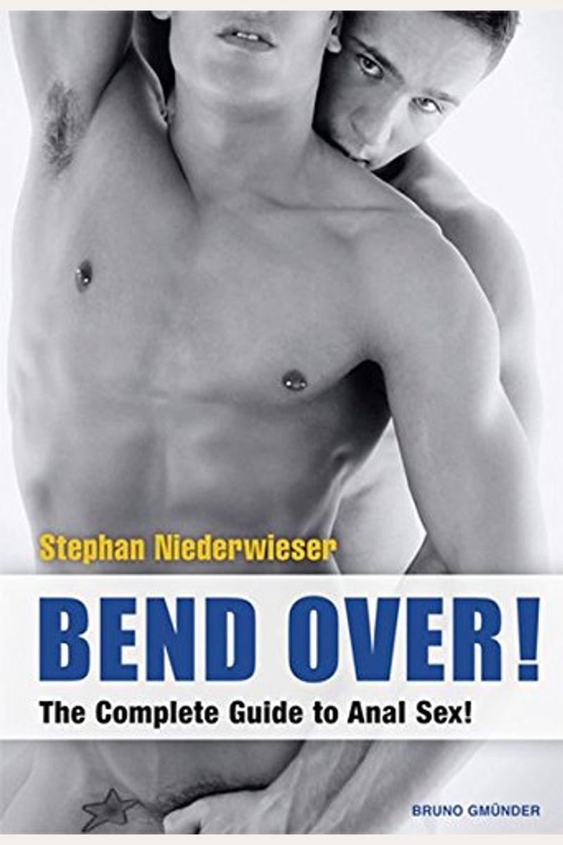 Buy Bend Over: The Complete Guide Book By: Stephan Niederwieser