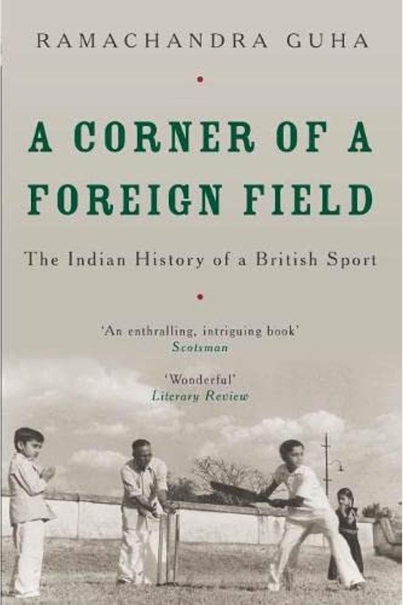 A Corner Of A Foreign Field: The Indian History Of A British Sport