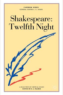 Shakespeare: Twelfth Night Shakespeare: Twelfth Night