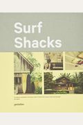 Surf Shacks: An Eclectic Compilation Of Surfers' Homes From Coast To Coast