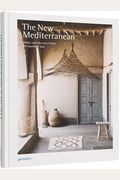 The New Mediterranean: Homes And Interiors Under The Southern Sun