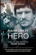 Rainforest Hero: The Life and Death of Bruno Manser (export edition)