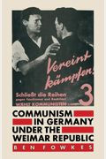 Communism In Germany Under The Weimar Republic