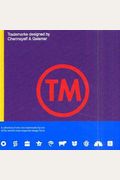 TM : Trademarks Designed by Chermayeff & Geismar / Ivan Chermayeff, Tom Geismar, Steff Geissbuhler