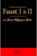 Faust I & II: Der Tragödie Erster Teil & Der Tragödie Zweiter Teil
