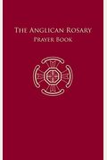 The Anglican Rosary: Prayer Book
