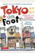 Tokyo On Foot: Travels In The City's Most Colorful Neighborhoods