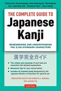 The Complete Guide To Japanese Kanji: (Jlpt All Levels) Remembering And Understanding The 2,136 Standard Characters