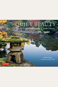 Quiet Beauty: The Japanese Gardens Of North America