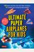 Ultimate Paper Airplanes For Kids: The Best Guide To Paper Airplanes!: Includes Instruction Book With 12 Innovative Designs & 48 Tear-Out Paper Planes