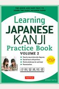 Learning Japanese Kanji Practice Book Volume 2: (Jlpt Level N4 & Ap Exam) The Quick And Easy Way To Learn The Basic Japanese Kanji