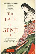 The Tale of Genji: The Authentic First Translation of the World's Earliest Novel