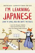 I'm Learning Japanese!: Learn To Speak, Read And Write The Basics