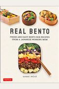 Real Bento: Fresh And Easy Lunchbox Recipes From A Japanese Working Mom
