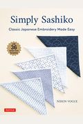 Simply Sashiko: Classic Japanese Embroidery Made Easy (with 36 Actual Size Templates)