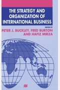 The Strategy And Organization Of International Business
