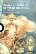Dioses Y Heroes De La Mitologia Griega (Gods And Heroes In Greek Mythology)