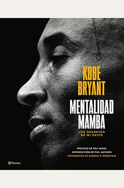 Mentalidad Mamba / The Mamba Mentality: Los Secretos de Mi Éxito Mentalidad Mamba / The Mamba Mentality: Los Secretos de Mi Éxito