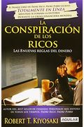 La Conspiracion De Los Ricos / Rich Dad's Conspiracy Of The Rich: Las 8 Nuevas Reglas Del Dinero / The 8 New Rules Of Money (Spanish Edition) (Padre Rico Advisors)