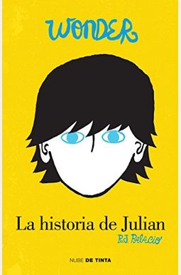 Wonder: La Historia De JuliáN / The Julian Chapter: A Wonder Story = The Julian Chapter Wonder: La Historia De JuliáN / The Julian Chapter: A Wonder Story = The Julian Chapter