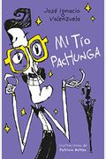 Mi TíO Pachunga / My Uncle Pachunga