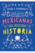 HabíA Una Vez...Mexicanas Que Hicieron Historia