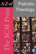The Scm Press A-Z Of Patristic Theology