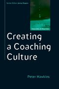 Creating A Coaching Culture: Developing A Coaching Strategy For Your Organization