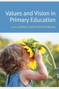 Values And Vision In Primary Education