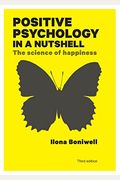Positive Psychology In A Nutshell: The Science Of Happiness