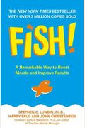 Fish!: A Remarkable Way To Boost Morale And Improve Results