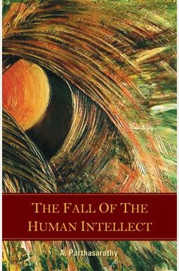 The Fall Of The Human Intellect The Fall Of The Human Intellect