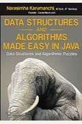 Data Structures And Algorithms Made Easy In Java: Data Structure And Algorithmic Puzzles, Second Edition