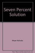 The Seven-Per-Cent Solution: Being A Reprint From The Reminiscences Of John H. Watson, M.d.