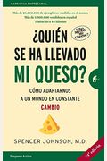 Quien Se Ha Llevado Mi Queso?: Como Adaptarnos A Un Mundo En Constante Cambio = Who Moved My Cheese?