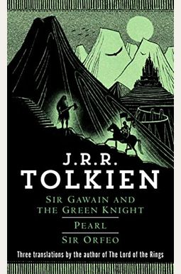 Sir Gawain And The Green Knight, Pearl And Sir Orfeo Sir Gawain And The Green Knight, Pearl And Sir Orfeo