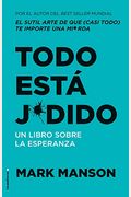 Todo Está Jodido/ Everything Is Fucked: Un Libro Sobre La Esperanza/ A Book About Hope