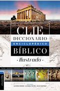 Diccionario EnciclopéDico BíBlico Ilustrado Clie