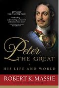 Peter The Great: His Life And World