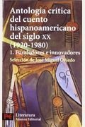 Antologia Critica Del Cuento Hispanoamericano Del Siglo Xx. 1. Fundadores E Innovadores (Coleccion Literatura Hispanoamericana) (Spanish Edition)