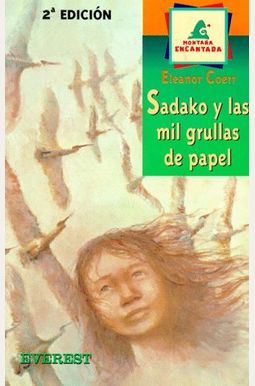 Sadako y las Mil Grullas de Papel / Sadako and the Thousand Paper Cranes (Spanish Edition) Sadako y las Mil Grullas de Papel / Sadako and the Thousand Paper Cranes (Spanish Edition)