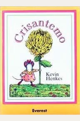 Buy Crisantemo = Chrysanthemum Book By: kevin henkes