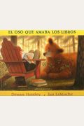 El Oso Que Amaba Los Libros = A Story For Bear