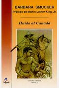Huida al Canada (Quatro Vientos) (Spanish Edition)