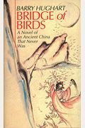 The Bridge Of Birds: A Novel Of An Ancient China That Never Was
