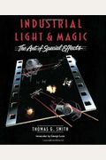 Industrial Light & Magic: The Art Of Special Effects