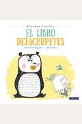 El Libro Dejachupetes / The Pacifier Give-Up Book