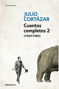 Cuentos Completos Cortazar Ii: (1969-1982)