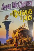 The Renegades Of Pern (Dragonriders Of Pern Series)