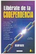 LibÃ©rate De La Codependencia (Spanish Edition)